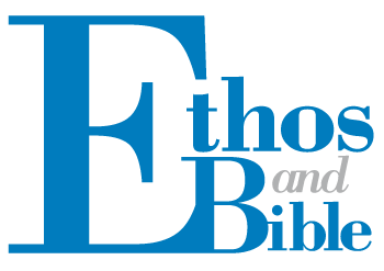 Ethos and Bible